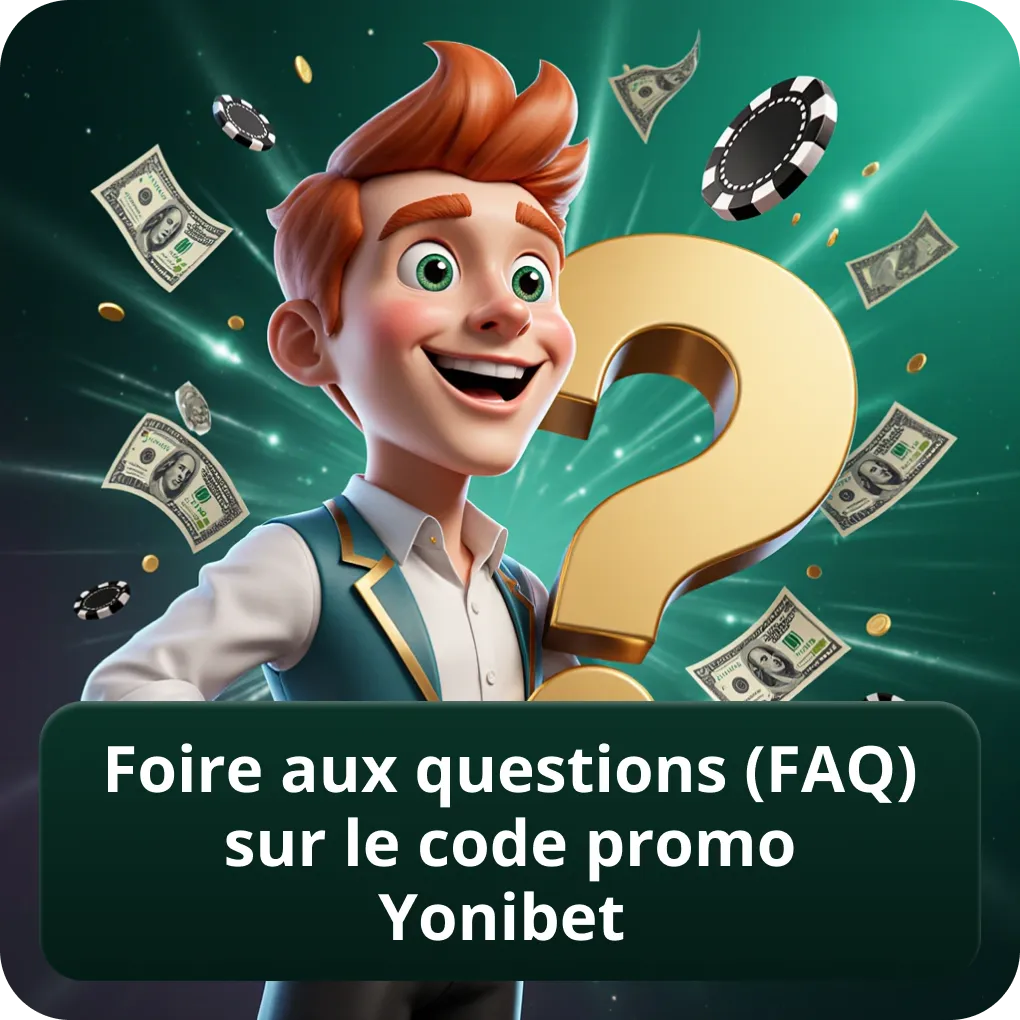 Foire Aux Questions (FAQ) sur le Code Promo Yonibet