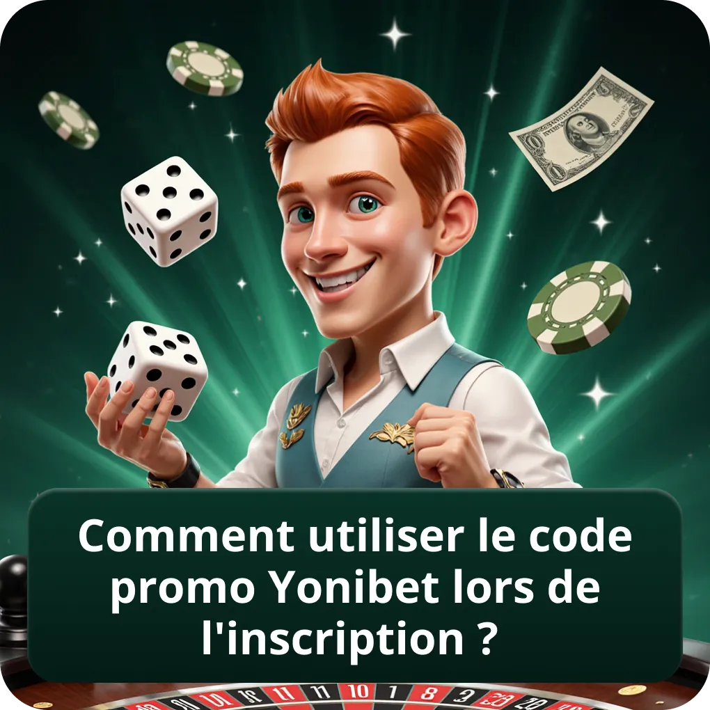 Comment Utiliser le Code Promo Yonibet lors de l'Inscription ?
