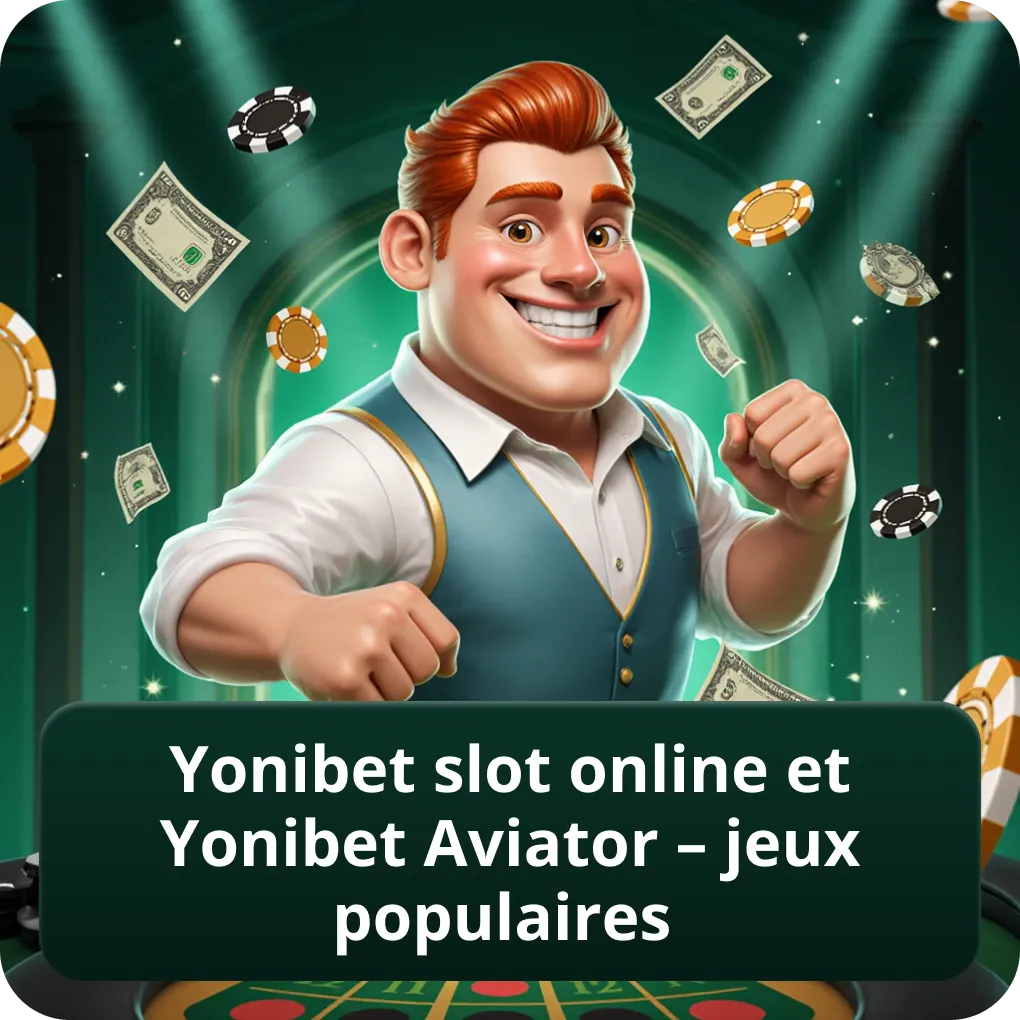 Yonibet Slot Online et Yonibet Aviator – jeux populaires